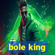 bole king